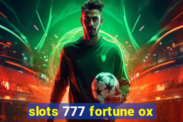 slots 777 fortune ox